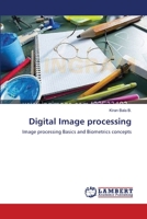 Digital Image processing: Image processing Basics and Biometrics concepts 3659139602 Book Cover