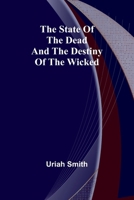 The state of the dead and the destiny of the wicked 9362093510 Book Cover