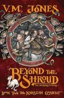 Beyond the Shroud (Karazan Quartet S.) 0141319437 Book Cover