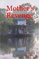 Mother's Revenge 1411681282 Book Cover