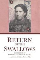 Return of the Swallows: Dorothy, Countess Praschma's Memoir 171883392X Book Cover