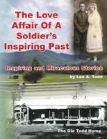 The Love Affair of a Soldier's Inspiring Past: Inspiring and Miraculous Stories 1499626592 Book Cover