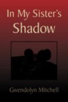In My Sister's Shadow 1436377161 Book Cover