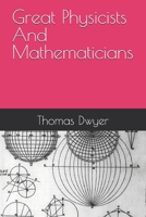 Great Physicists And Mathematicians B0DWXHJCW4 Book Cover