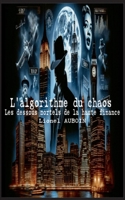 L'algorithme du chaos: Les dessous mortels de la haute finance (French Edition) 2322554324 Book Cover
