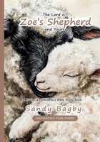 The Lord is Zoe's Shepherd And Yours - A Psalm 23 Children's Bible Story Book B0F8LBCTXV Book Cover