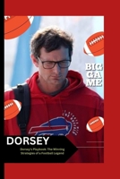 KEN DORSEY: Coaching Excellence: The Ken Dorsey Playbook B0CNM9XZ94 Book Cover