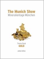 The Munich Show: Theme Book: Mineralientage Munchen 2013, Jubilee Edition 3529054453 Book Cover