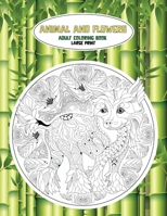 Adult Coloring Book Animal and Flowers - Large Print B08TZCHHB1 Book Cover