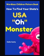 Children's Picture Book How To Find Your State USA "Oh" Monster B0BGNCD283 Book Cover