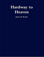 Hardway to Heaven 1300463287 Book Cover