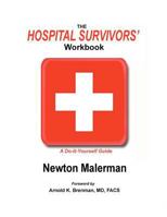 The Hospital Survivors' Workbook: A Do-It-Yourself Guide 1481967711 Book Cover