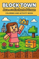 Ava and the Enchanted Crown: Drawing, Mazes, Comicsand coloring fun for children A thoughtful gift for kids } inspires creativity Critical thinking 9699292245 Book Cover