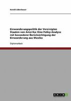 Einwanderungspolitik der Vereinigten Staaten von Amerika: Eine Policy-Analyse mit besonderer Ber�cksichtigung der Einwanderung aus Mexiko 3638706214 Book Cover