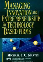 Managing Innovation and Entrepreneurship in Technology-Based Firms 0471572195 Book Cover