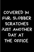 Covered in fur, slobber scratches just another day at the office: Vet Nurse Notebook journal Diary Cute funny blank lined notebook Gift for women dog lover cat owners vet degree student employee offic 1706169892 Book Cover