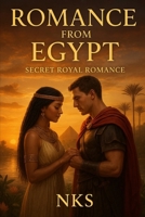 Romance from Egypt: Secret royal romance B0FMJSKQ8T Book Cover
