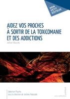 Aidez vos proches à sortir de la toxicomanie et des addictions (French Edition) 2748386302 Book Cover