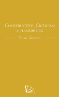 Constructive Criticism: A Handbook 2493844254 Book Cover