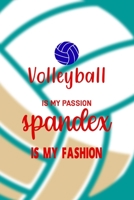 Volleyball Is My Passion Spandex Is My Fashion: All Purpose 6x9 Blank Lined Notebook Journal Way Better Than A Card Trendy Unique Gift Aqua Ball Volleyball 1708403922 Book Cover