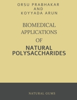 Biomedical Applications of Natural Polysaccharides 1648990509 Book Cover