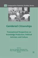 Gendered Citizenships: Transnational Perspectives on Knowledge Production, Political Activism, and Culture 134938237X Book Cover