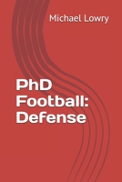 PhD Football: Defense 1512283363 Book Cover