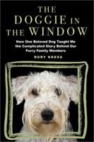 The Doggie in the Window: How One Beloved Dog Opened My Eyes to the Complicated Story Behind Man's Best Friend 1492651826 Book Cover