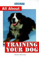 All About Dog Training (All about Your Pet) 0764111884 Book Cover