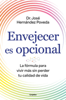 Envejecer es opcional / Aging Is Optional (Spanish Edition) 8425372763 Book Cover