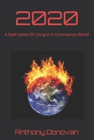 2020: A Dark Satire Of Living In A Coronavirus World B09MZXWNRZ Book Cover