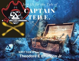 Join Us for the Tale of Captain Ted E. B0FDSRJ69H Book Cover