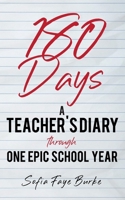 180 Days: A Teacher's Diary Through One Epic School Year 1733043632 Book Cover
