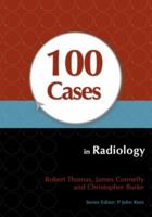 100 Cases in Radiology 1444123319 Book Cover