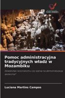 Pomoc administracyjna tradycyjnych wladz w Mozambiku: Dziedzictwo kolonializmu czy szansa na demokratyzacje spoleczna? (Polish Edition) 6206824241 Book Cover