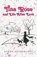 Tina Rose and Life After Love 1789557186 Book Cover