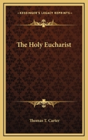 The Holy Eucharist 0548511586 Book Cover