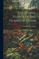 The Useful Plants of the Island of Guam 102130641X Book Cover