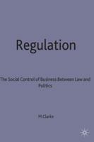 Regulation: The Social Control of Business between Law and Politics 0312231040 Book Cover