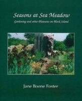 Seasons at Sea Meadow, Gardening and other Pleasures on Block Island 0965898350 Book Cover