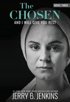 The Chosen: And I Will Give You Rest: A Novel Based on Season 3 of the Critically Acclaimed TV Series 1646071301 Book Cover