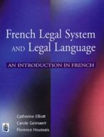 French Legal System and Legal Language: An Introduction in French 0582317185 Book Cover