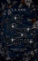 Of Power & Darkness (Forsaken by the Gods) 1959657089 Book Cover