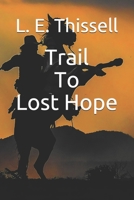 Trail To Lost Hope B087SFKZ1Z Book Cover