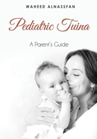 Pediatric Tuina: A Parent’s Guide B0B5KK3R18 Book Cover