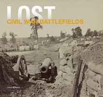 Lost Civil War Battlefields 1911663445 Book Cover