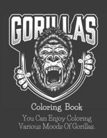 Gorillas Coloring Book: You Can Enjoy Coloring Various Moods Of Gorillas. B08XN9G7N1 Book Cover
