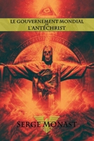 Le gouvernement mondial de l'antéchrist (French Edition) 1648582214 Book Cover