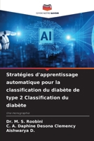 Stratégies d'apprentissage automatique pour la classification du diabète de type 2 Classification du diabète (French Edition) 6206965112 Book Cover