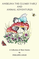 Angelina the Clumsy Fairy and Animal Adventures 1786236001 Book Cover